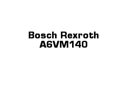 Bosch Rexroth A6VM140